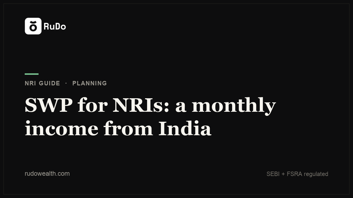 SWP for NRIs: A Monthly Income From Your India Corpus